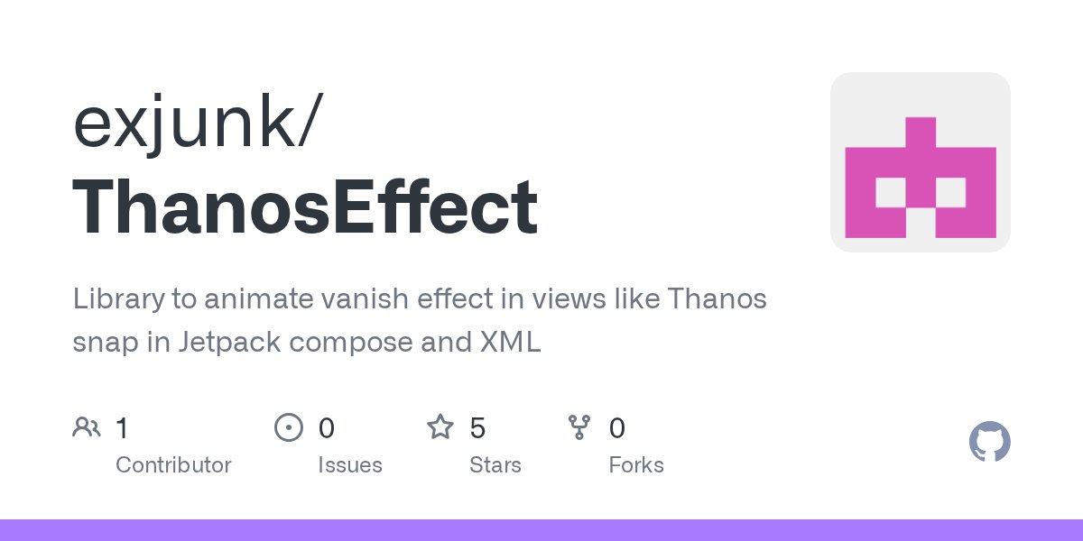 androiddevapps's tweet card. Library to animate vanish effect in views like Thanos snap in Jetpack compose and XML - exjunk/ThanosEffect