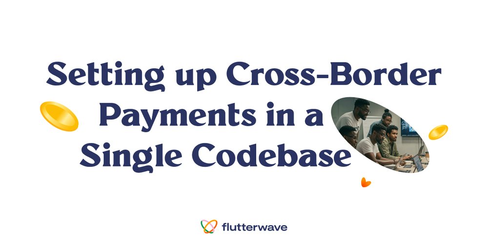 FlutterwaveEng's tweet card. Adding support for cross-border payments sounds simple until you start implementing. One API works...