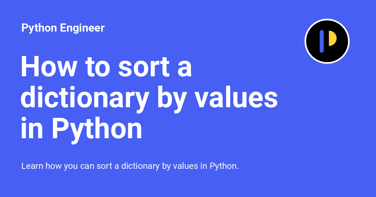 python_engineer's tweet card. Learn how you can sort a dictionary by values in Python.