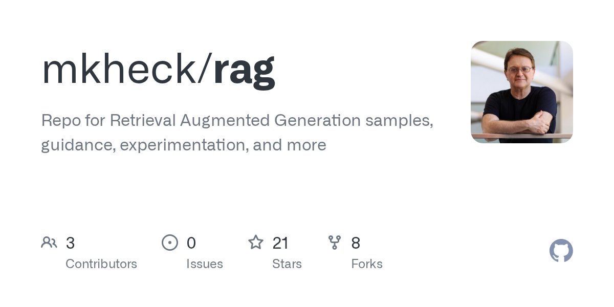 mkheck's tweet card. Repo for Retrieval Augmented Generation samples, guidance, experimentation, and more - mkheck/rag