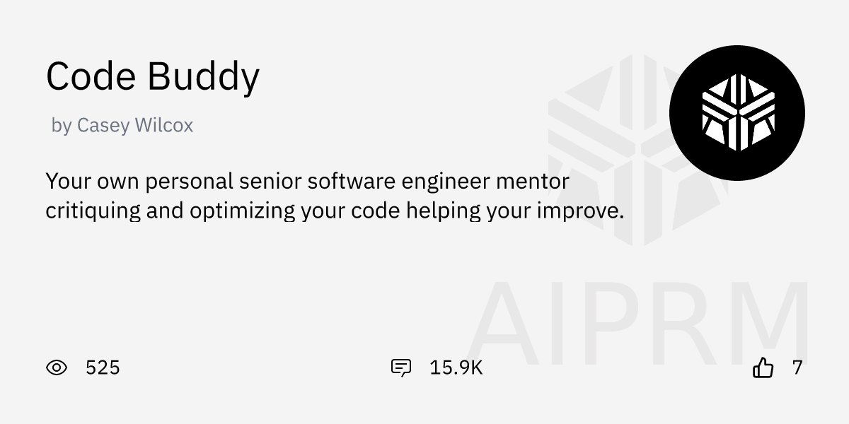 AIPRMcorp's tweet card. GPT "Code Buddy" by "Casey Wilcox" - Your own personal senior software engineer mentor critiquing and optimizing your code helping your improve. - AIPRM for ChatGPT