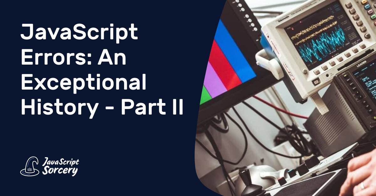 AppSignal's tweet card. We continue our deep dive into JavaScript errors. This time, we look at how to handle them in your code today.