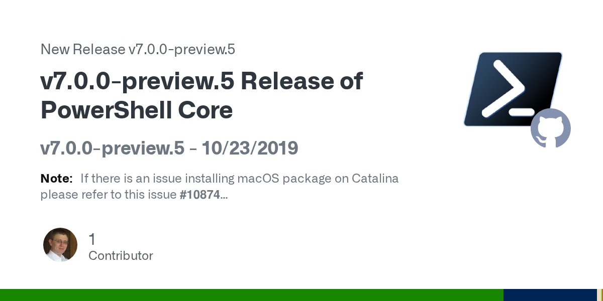 Steve_MSFT's tweet card. v7.0.0-preview.5 - 10/23/2019 Note: If there is an issue installing macOS package on Catalina please refer to this issue #10874 Breaking Changes Make $PSCulture consistently reflect in-session cul...