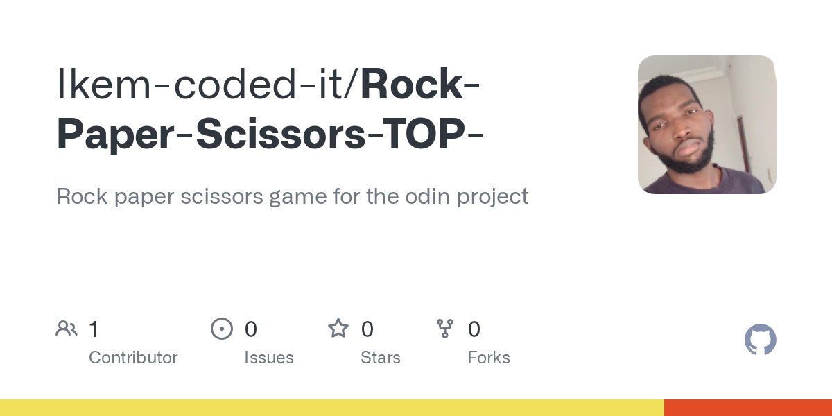 IkemO06934594's tweet card. Rock paper scissors game for the odin project. Contribute to Ikem-coded-it/Rock-Paper-Scissors-TOP- development by creating an account on GitHub.