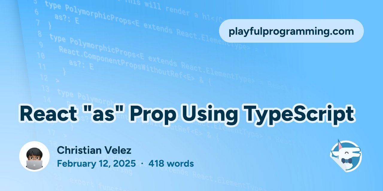 TypeScript_Geek's tweet card. Learn how to type the "as" prop in React to dynamically change the rendered HTML tag.