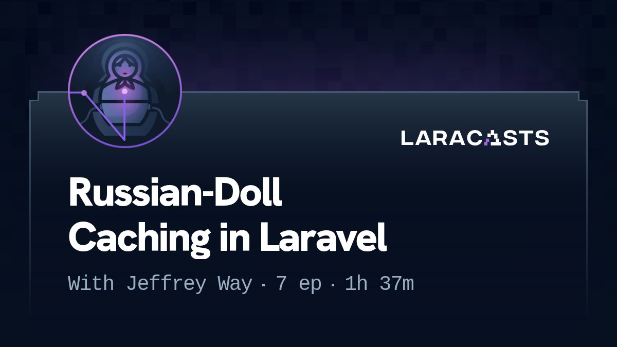 laracasts's tweet card. Learn Russian-Doll caching in Laravel by building a custom package. Simplify view caching with automatic cachebusting tied to model updates!