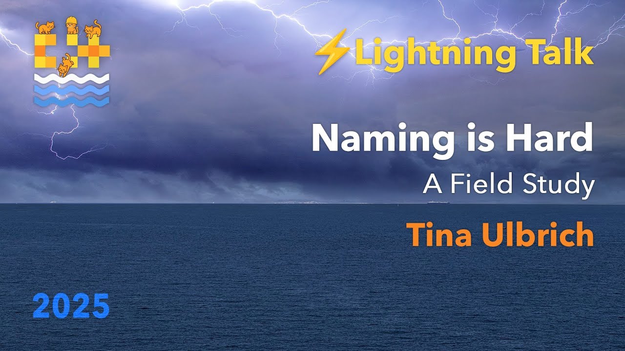 cpponsea's tweet card. Lightning Talk: Naming is Hard - A Field Study - Tina Ulbrich - C++...