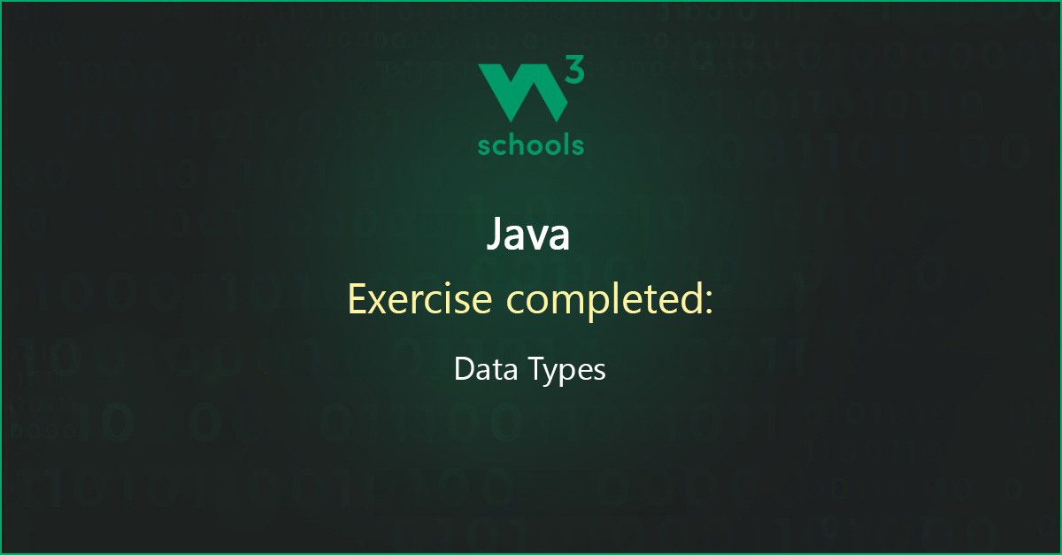DRex_code's tweet card. I have completed the Java Data Types Exercise at W3Schools.com
