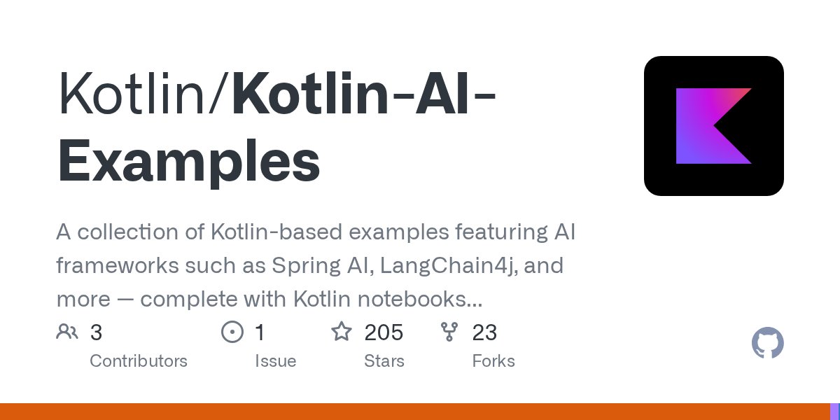 kotlin's tweet card. A collection of Kotlin-based examples featuring AI frameworks such as Spring AI, LangChain4j, and more — complete with Kotlin notebooks for hands-on learning. - Kotlin/Kotlin-AI-Examples