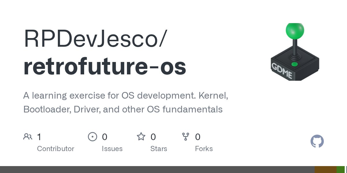 GameDevMadeEasy's tweet card. A learning exercise for OS development. Kernel, Bootloader, Driver, and other OS fundamentals - RPDevJesco/retrofuture-os