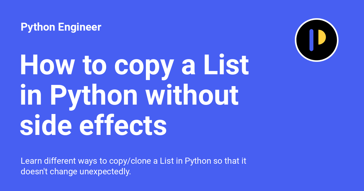 python_engineer's tweet card. Learn different ways to copy/clone a List in Python so that it doesn't change unexpectedly.