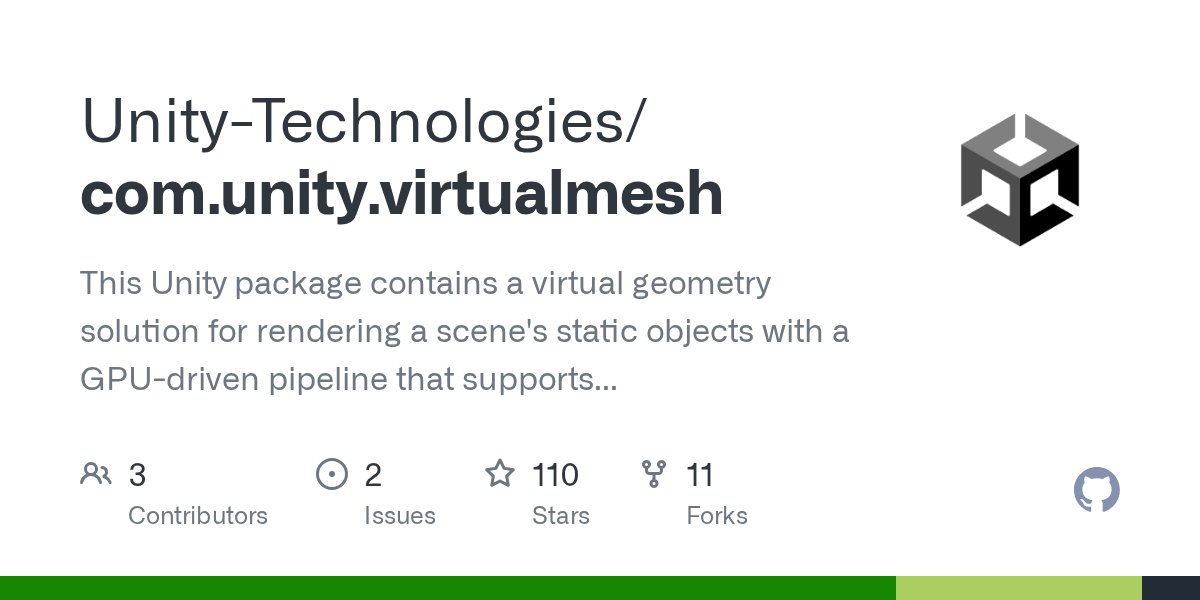 unitycoder_com's tweet card. This Unity package contains a virtual geometry solution for rendering a scene's static objects with a GPU-driven pipeline that supports triangle cluster LODs and two-pass occlusion culling ...