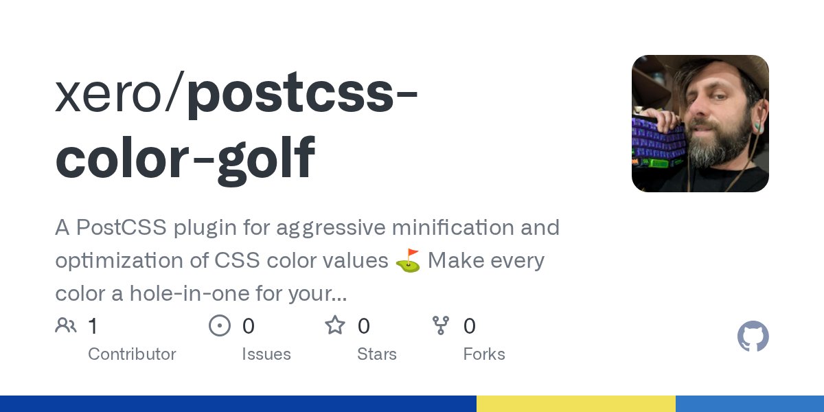xerostyle's tweet card. A PostCSS plugin for aggressive minification and optimization of CSS color values ⛳️ Make every color a hole-in-one for your bundle size! 🏌️ - xero/postcss-color-golf