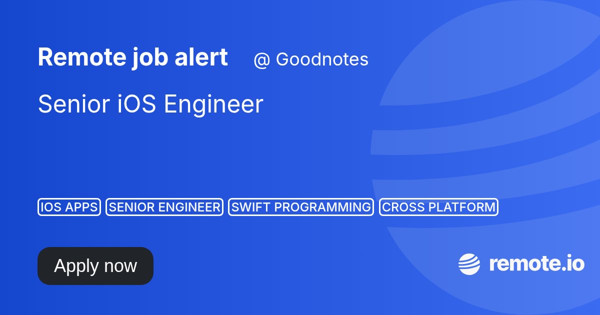 remoteio_jobs's tweet card. Senior iOS Engineer (Remote), Asia (Remote) - (One Year Fixed Term Contract- renewable) At Goodnotes, we believe that every individual holds untapped potential waiting to be unleashed. By reimagining...