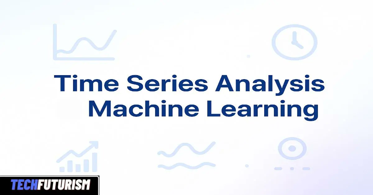 Techfuturism2's tweet card. how “Time Series Analysis Machine Learning” helps predict trends, patterns, and future outcomes with simple, accurate data-driven techniques.