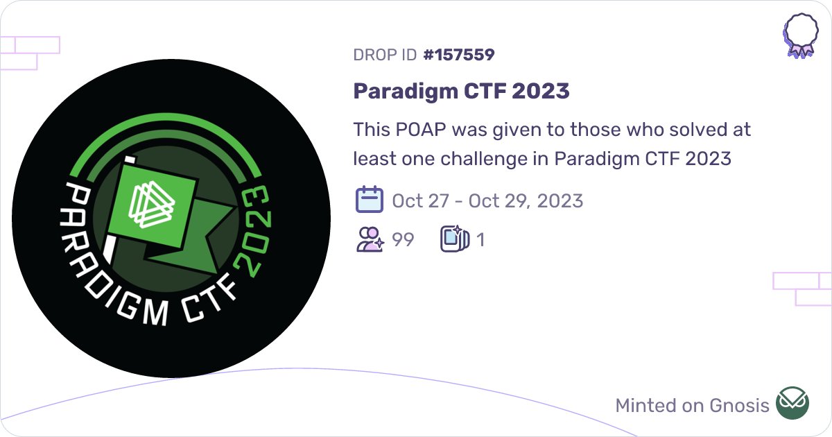 paradigm_ctf's tweet card. [ Collectors: 99 ] This POAP was given to those who solved at least one challenge in Paradigm CTF 2023