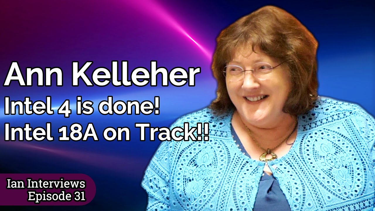 IanCutress's tweet card. [31] Dr. Ann Kelleher, EVP Technology Development, Intel