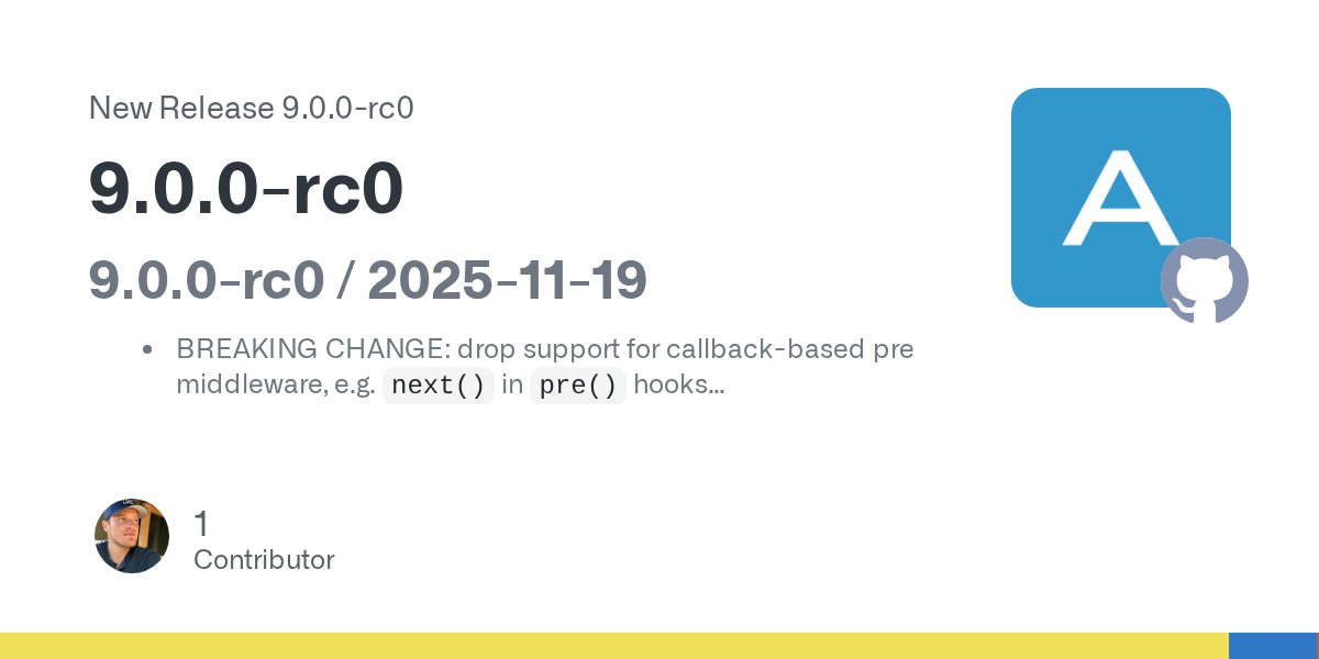 mongoosejs's tweet card. 9.0.0-rc0 / 2025-11-19 BREAKING CHANGE: drop support for callback-based pre middleware, e.g. next() in pre() hooks BREAKING CHANGE: update to MongoDB Node driver v7 BREAKING CHANGE: make UUID sche...