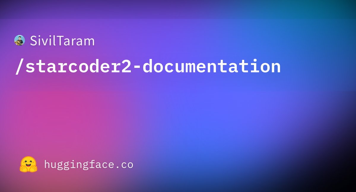 sivil_taram's tweet card. SivilTaram/starcoder2-documentation · Datasets at Hugging Face