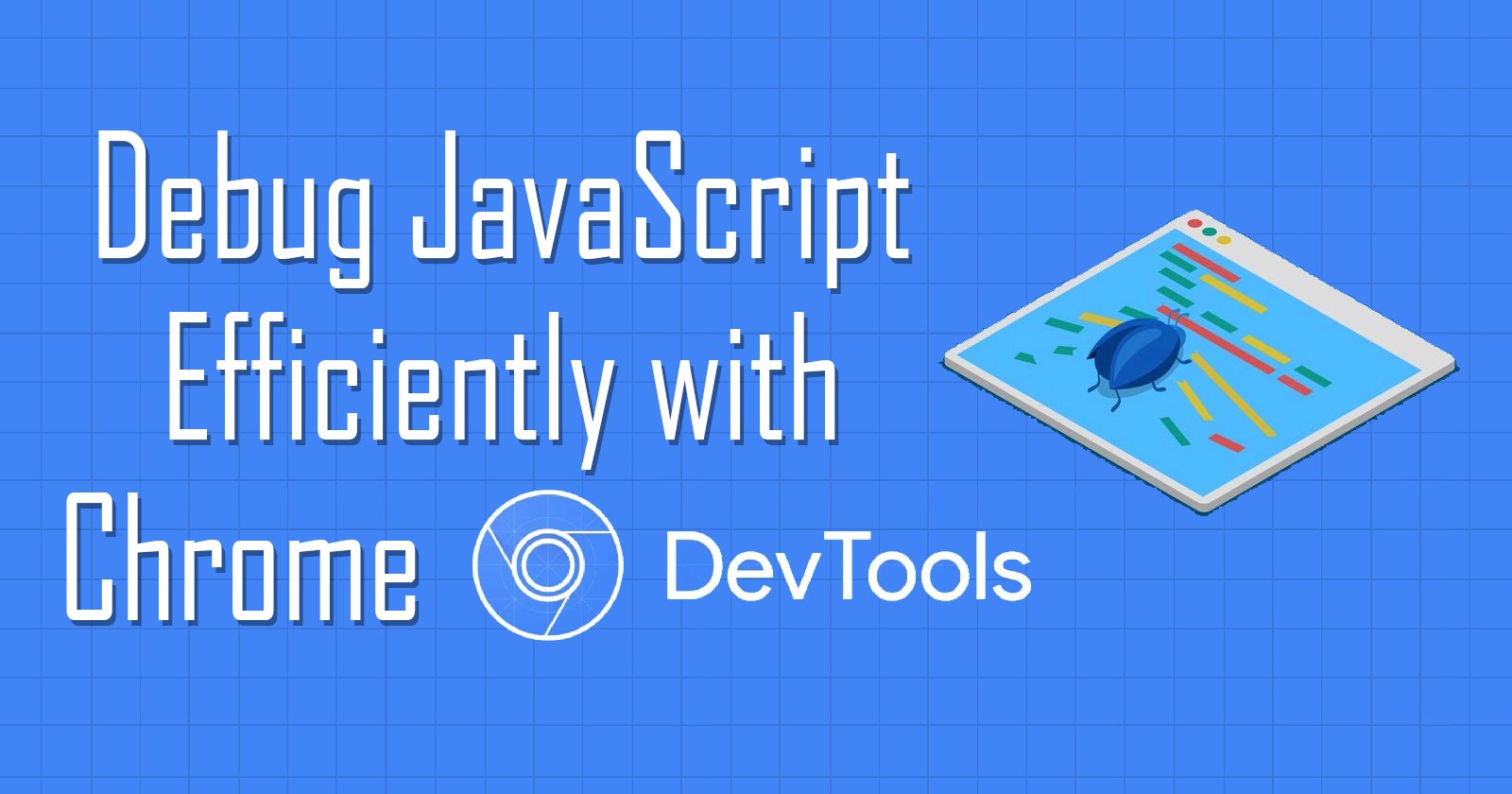 TypeScript_Geek's tweet card. Tired of console.log() to debug all the time? Use DevTools and these strategies to be a more efficient debugger!