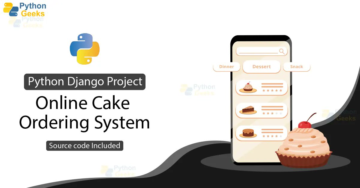 python_geeks's tweet card. The Python Django Online Cake Ordering System is a user-friendly web platform. It allows customers to browse, customize, and order cakes from a bakery.