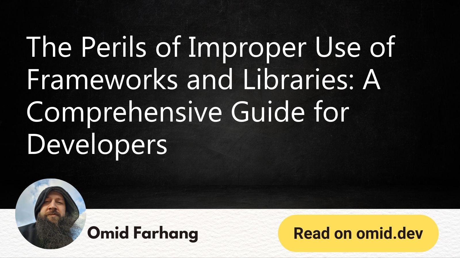 OmidFarhangEn's tweet card. In the modern software development landscape, frameworks and libraries are indispensable tools that streamline processes, provide pre-built functionality, and facilitate rapid development. However,...