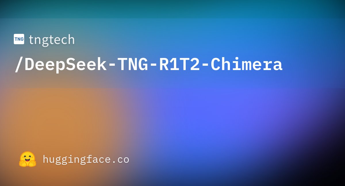 reach_vb's tweet card. tngtech/DeepSeek-TNG-R1T2-Chimera · Hugging Face
