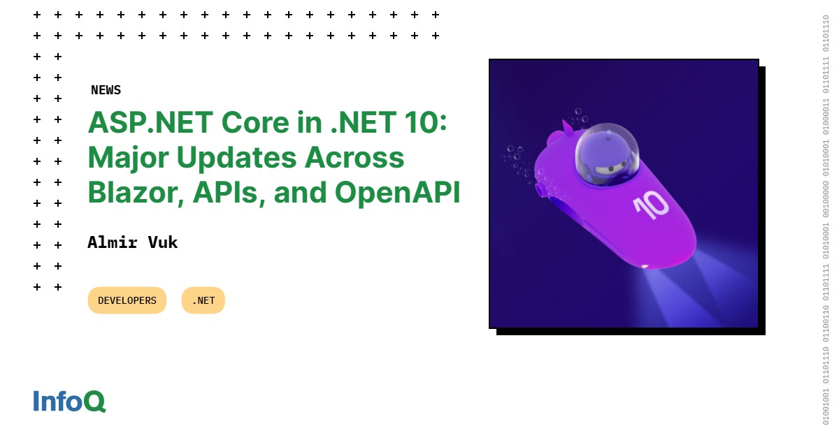 InfoQ's tweet card. Microsoft has detailed the major updates to ASP.NET Core arriving as part of last month's .NET 10 release. As reported, this version delivers extensive improvements across Blazor, Minimal APIs,...