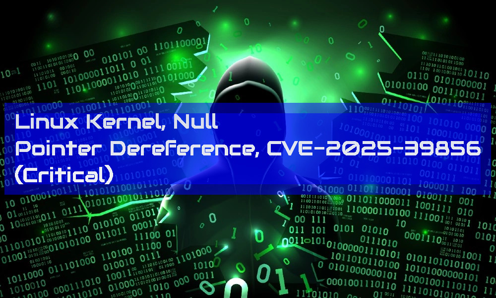 dailycve's tweet card. Linux Kernel, Null Pointer Dereference, CVE-2025-39856 (Critical) - "DailyCVE.com – The advanced vulnerability database with modern testing, patching tutorials, and up-to-date security insights. Stay...