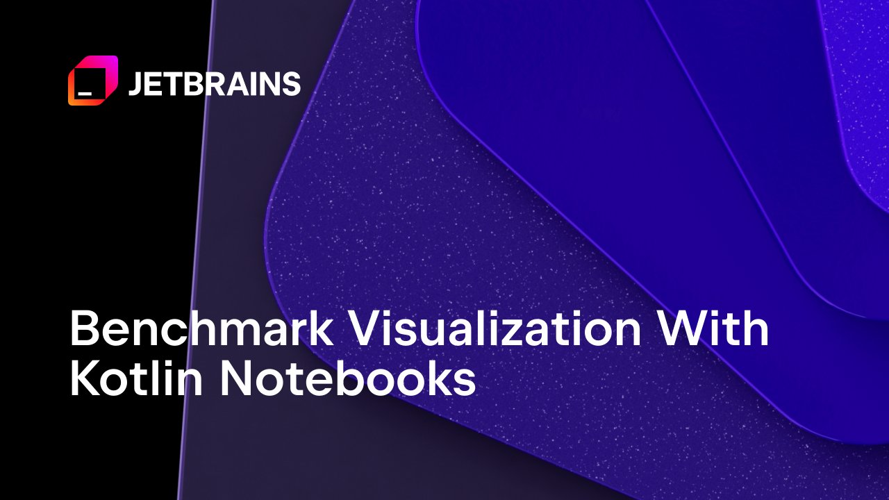kotlin's tweet card. kotlinx-benchmark lets you measure and compare performance across implementations or hardware. Learn how to explore your benchmarks with Kotlin Notebooks.