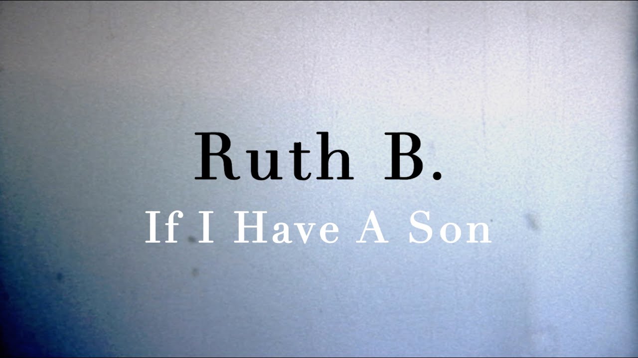 DMbulaiteye's tweet card. Ruth B. - If I Have A Son (Official Video)