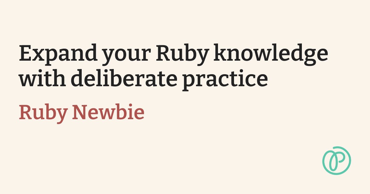 ytroncal's tweet card. You might already know some of the fundamentals of the Ruby language but you are not sure how to put them to good use. Deliberate practice is a critical...
