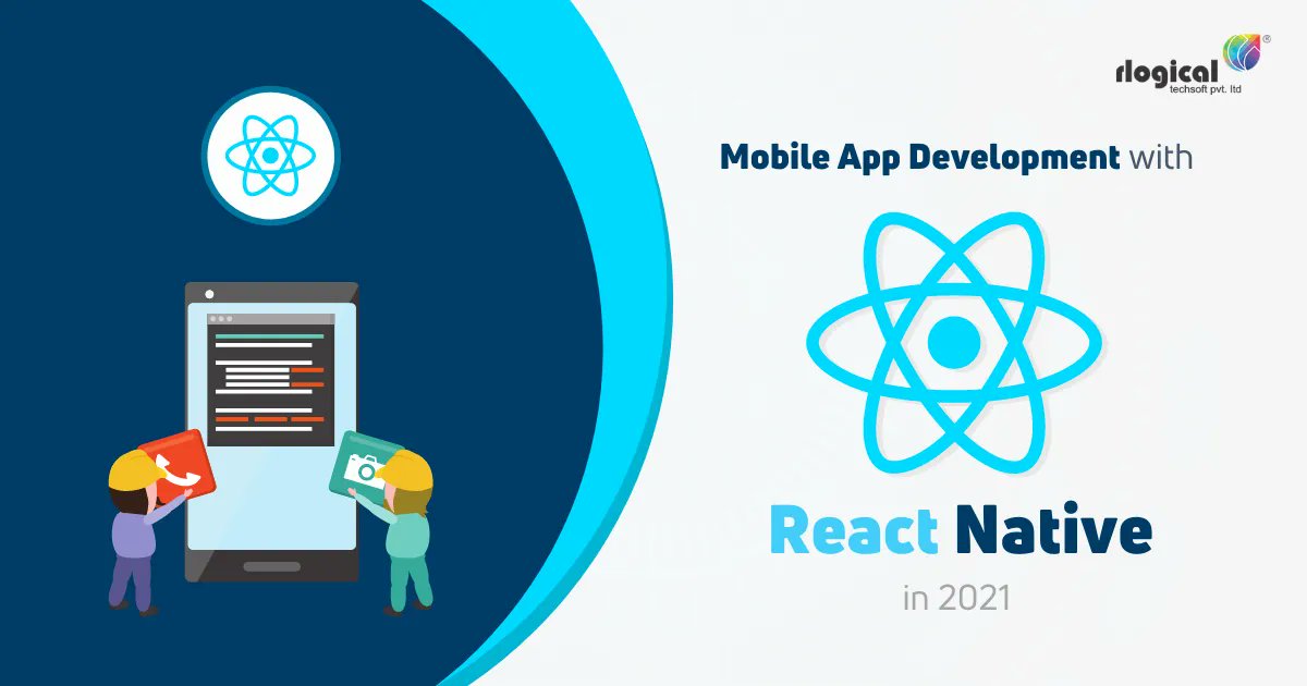 Rlogical's tweet card. In this blog, we have mentioned why React Native will be the best for Mobile app development in 2021.