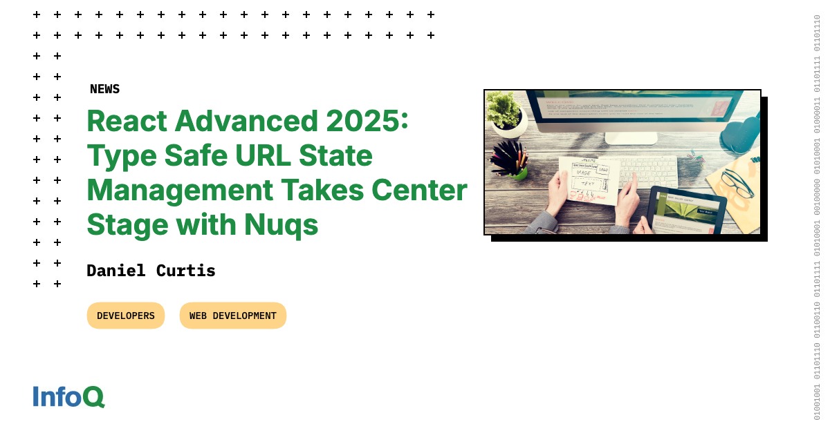 InfoQ's tweet card. Nuqs, a cutting-edge open-source URL state manager for React, revolutionizes application development with its type-safe approach. Showcased at React Advanced 2025, it empowers developers to share...