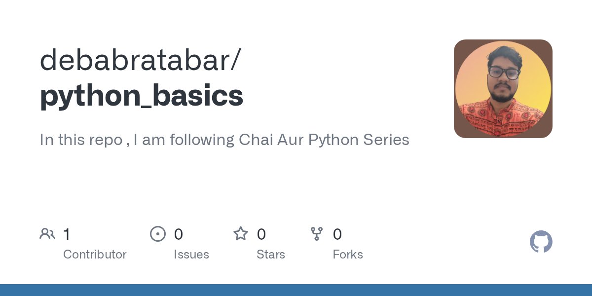 coder_deb's tweet card. In this repo , I am following Chai Aur Python Series - GitHub - debabratabar/python_basics: In this repo , I am following Chai Aur Python Series