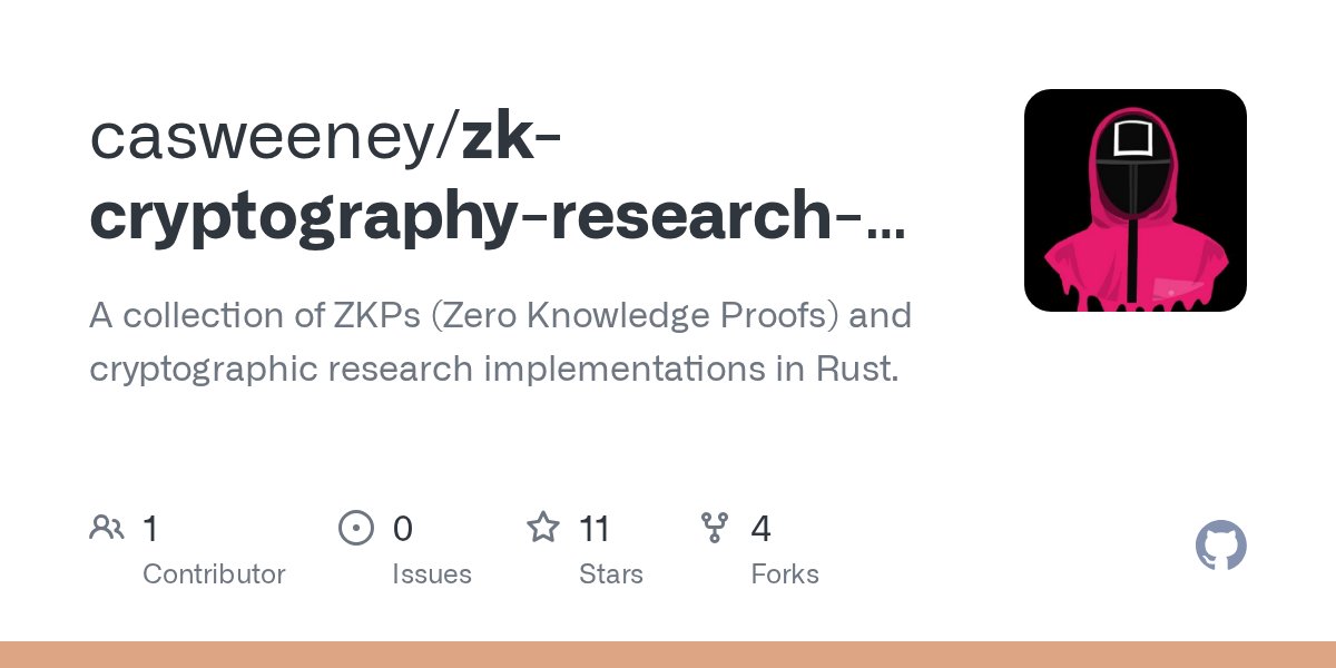 codingcas's tweet card. A collection of ZKPs (Zero Knowledge Proofs) and cryptographic research implementations in Rust. - casweeney/zk-cryptography-research-implementations