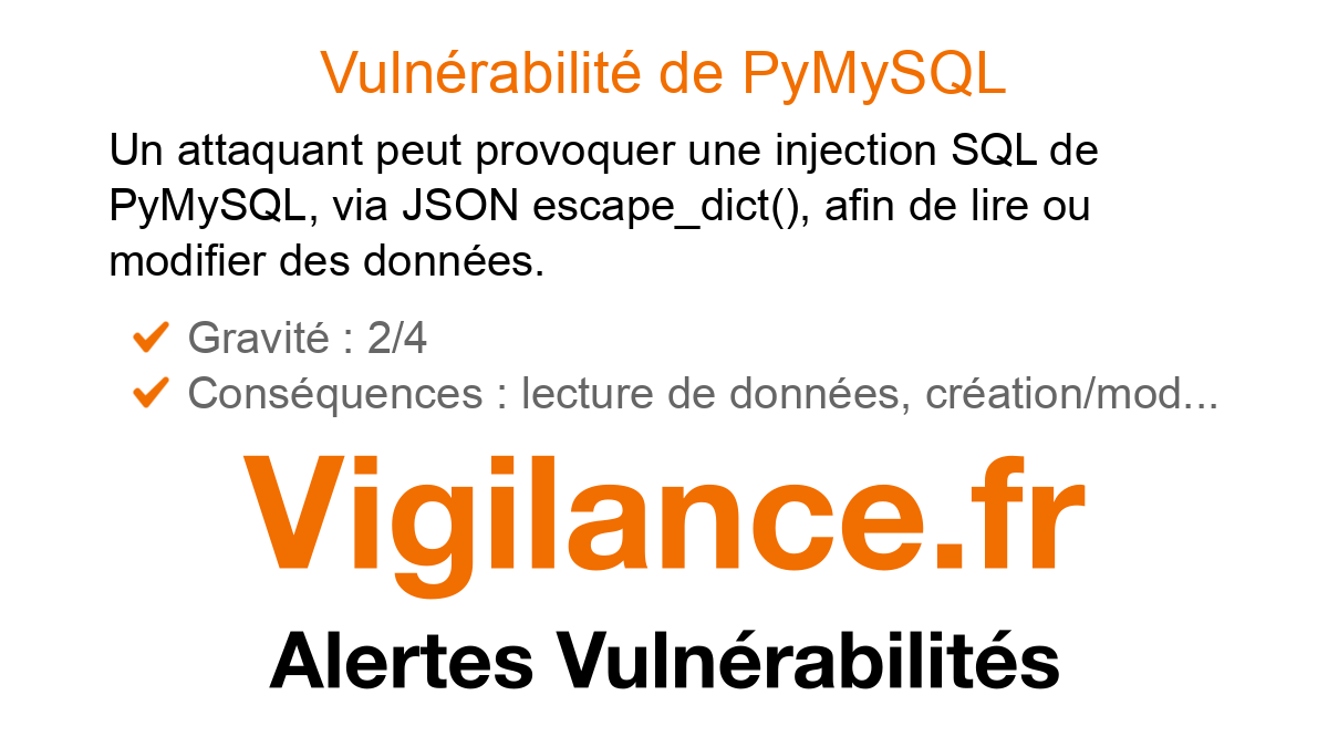 vigilance_fr's tweet card. Un attaquant peut provoquer une injection SQL de PyMySQL, via JSON escape_dict(), afin de lire ou modifier des données, identifié par CVE-2024-36039.