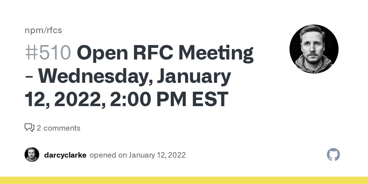 npmjs's tweet card. Why? In our ongoing efforts to better listen to & collaborate with the community, we've started an Open RFC call that helps to move conversations & initiatives forward. When? Wednesday,...
