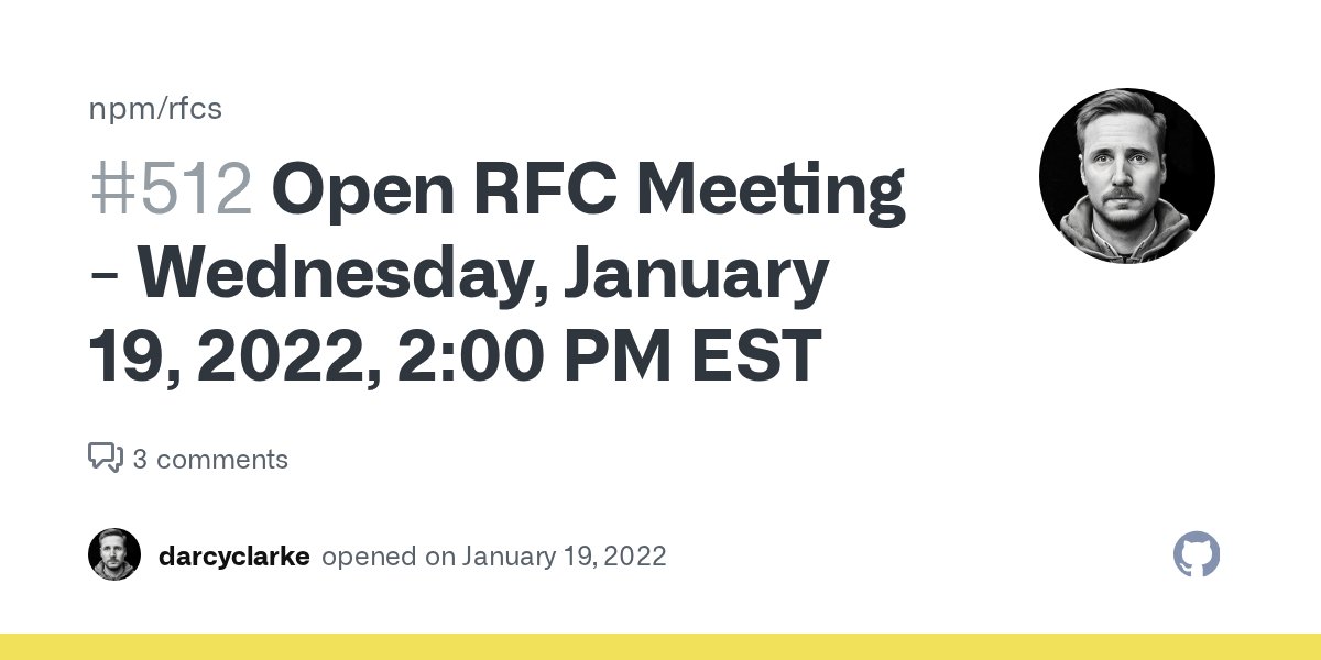 npmjs's tweet card. Why? In our ongoing efforts to better listen to & collaborate with the community, we've started an Open RFC call that helps to move conversations & initiatives forward. When? Wednesday,...