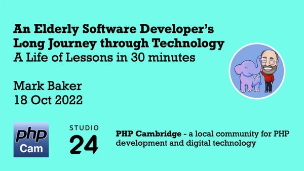 phpcambridge's tweet card. After having to cancel July's online talk due to the heatwave, we've rearranged this for October! We're happy to welcome Mark Baker for June's talk: An Elderly Software De