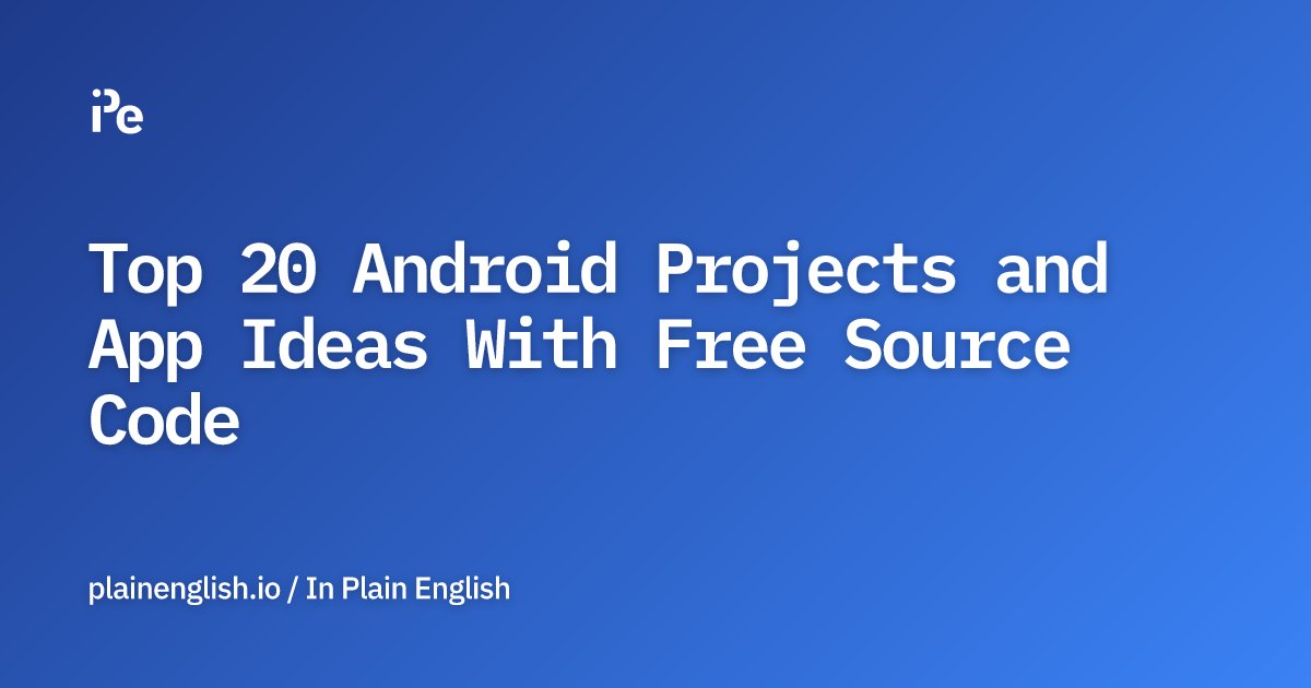 inPlainEngHQ's tweet card. Top Android projects and ideas, complete with free source code.