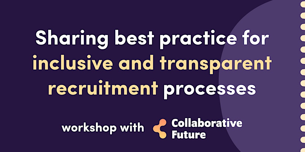 collab_future's tweet card. A practical workshop to enable teams to attract a diverse range of people and adopt inclusive and effective hiring practices.