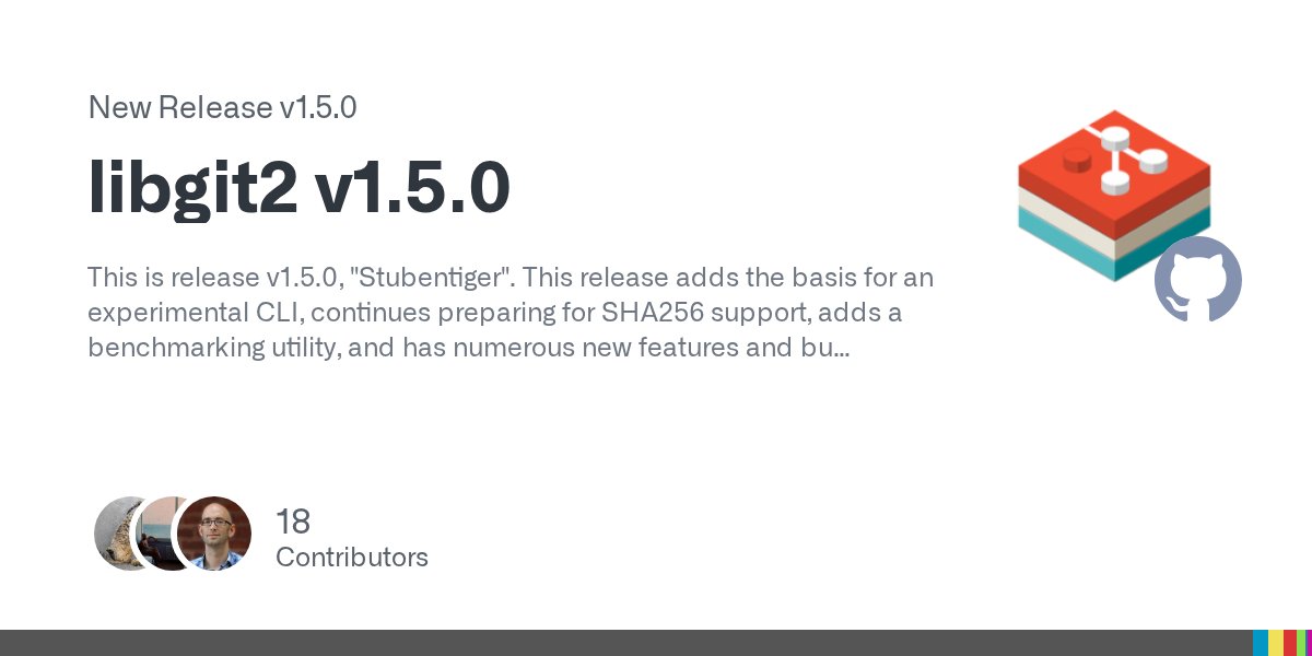 libgit2's tweet card. This is release v1.5.0, "Stubentiger". This release adds the basis for an experimental CLI, continues preparing for SHA256 support, adds a benchmarking utility, and has numerous new featu...