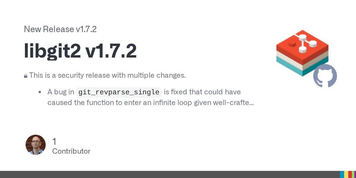 libgit2's tweet card. 🔒 This is a security release with multiple changes. A bug in git_revparse_single is fixed that could have caused the function to enter an infinite loop given well-crafted inputs, potentially caus...