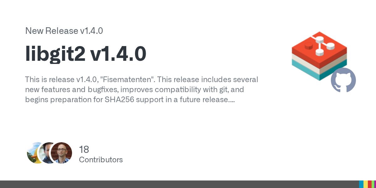 libgit2's tweet card. This is release v1.4.0, "Fisematenten". This release includes several new features and bugfixes, improves compatibility with git, and begins preparation for SHA256 support in a future re...