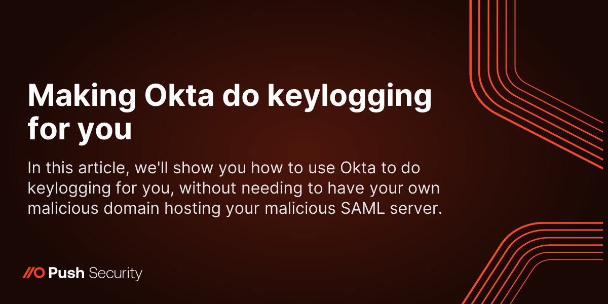 jukelennings's tweet card. In this article, we'll show you how to use Okta to do keylogging for you, without needing to have your own malicious domain hosting your malicious SAML server.