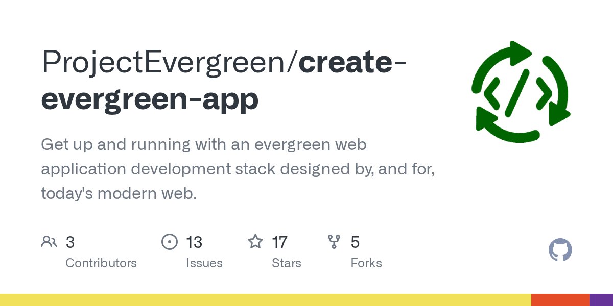 PrjEvergreen's tweet card. Get up and running with an evergreen web application development stack designed by, and for, today's modern web. - GitHub - ProjectEvergreen/create-evergreen-app: Get up and running with a...