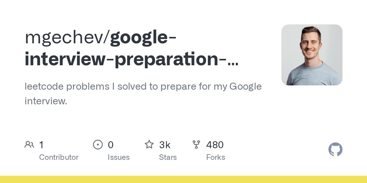 mgechev's tweet card. leetcode problems I solved to prepare for my Google interview. - mgechev/google-interview-preparation-problems