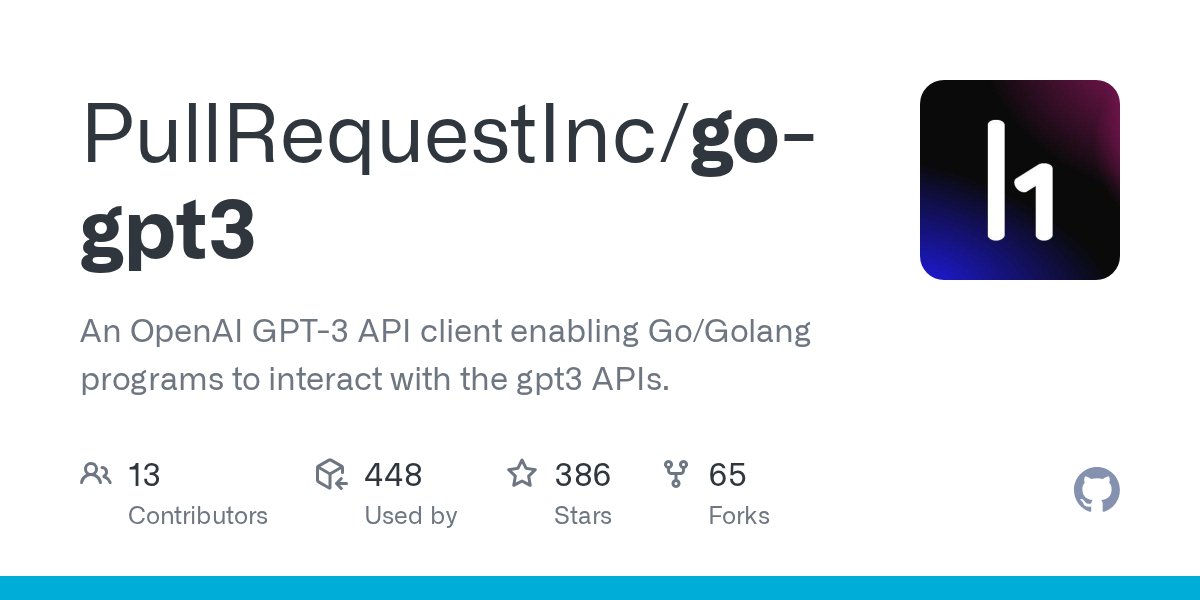 pullrequestcom's tweet card. An OpenAI GPT-3 API client enabling Go/Golang programs to interact with the gpt3 APIs. - PullRequestInc/go-gpt3