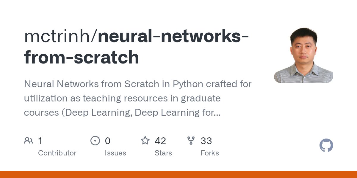 _mctrinh's tweet card. Neural Networks from Scratch in Python crafted for utilization as teaching resources in graduate courses (Deep Learning, Deep Learning for Computer Vision) delivered by Minh-Chien Trinh at Jeonbuk ...